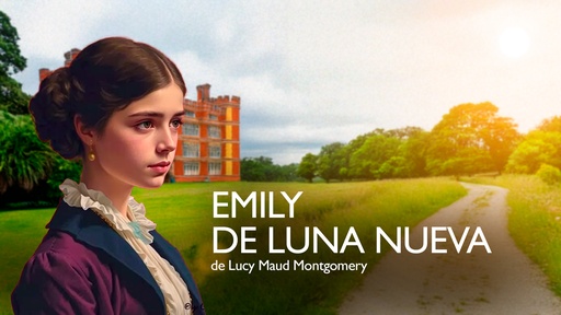 Emily la de Luna Nueva de Lucy Maud Montgomery.